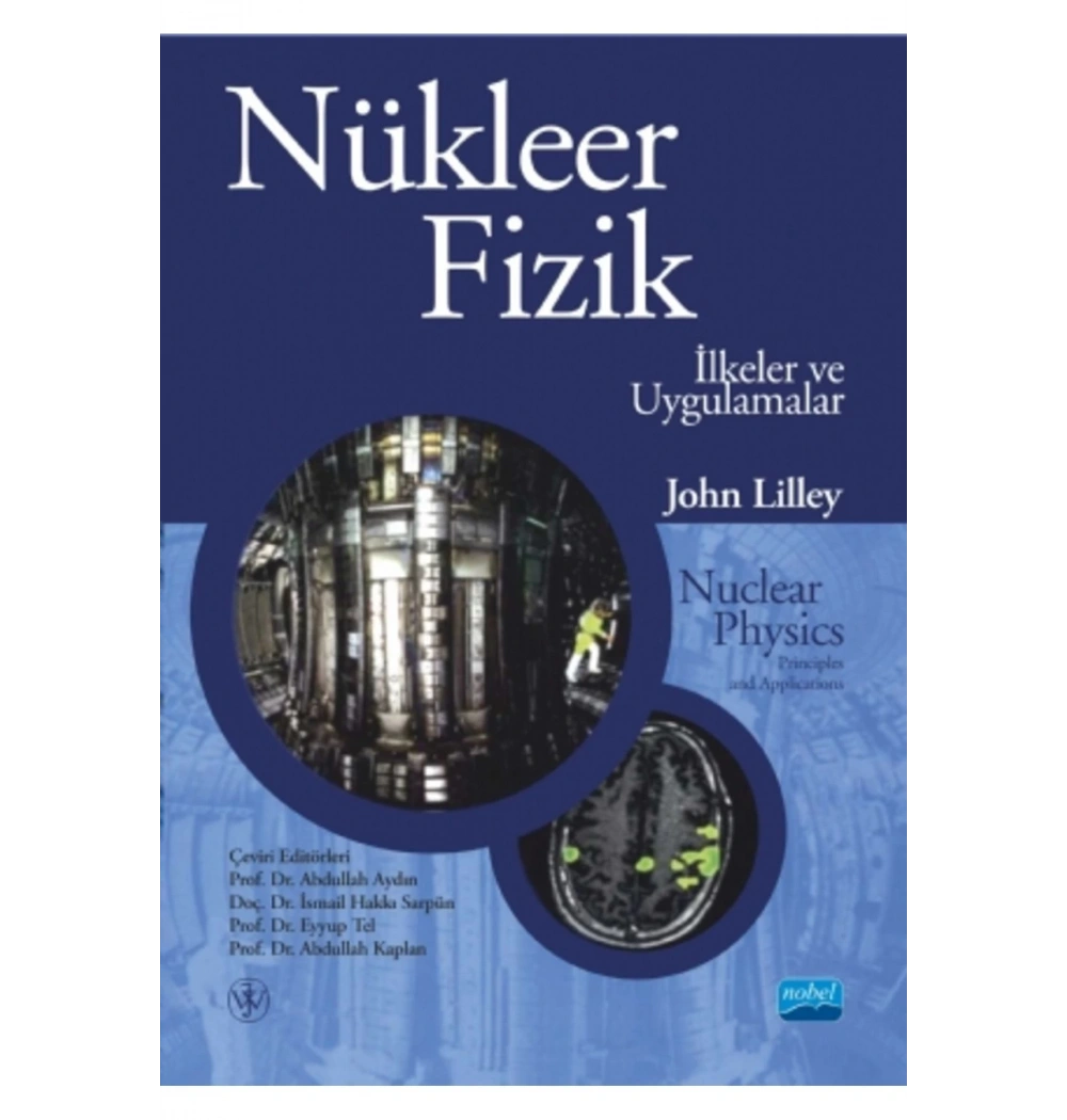 Nükleer Fizik - İlkeler Ve Uygulamalar / Nuclear Physıcs - Principles And Applications