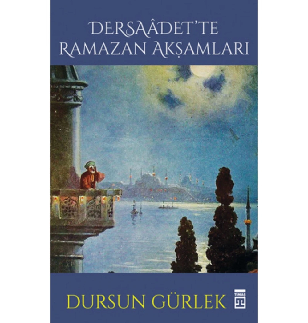 Dersaadette Ramazan Akşamları.Dursun Gürlek   Timaş
