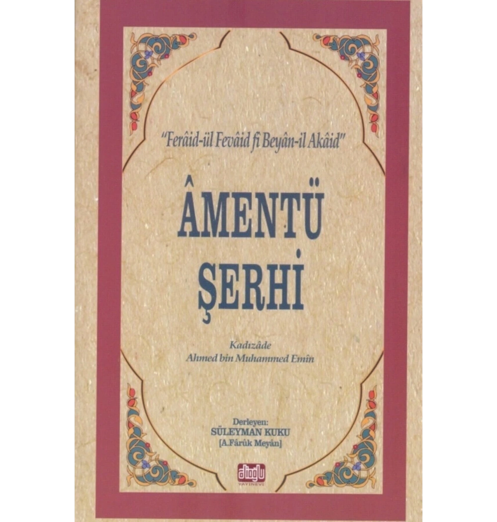 Amentü Şerhi̇ Kadizade Ahmed Muhammed Emi̇N Ali̇Oğlu Yayın