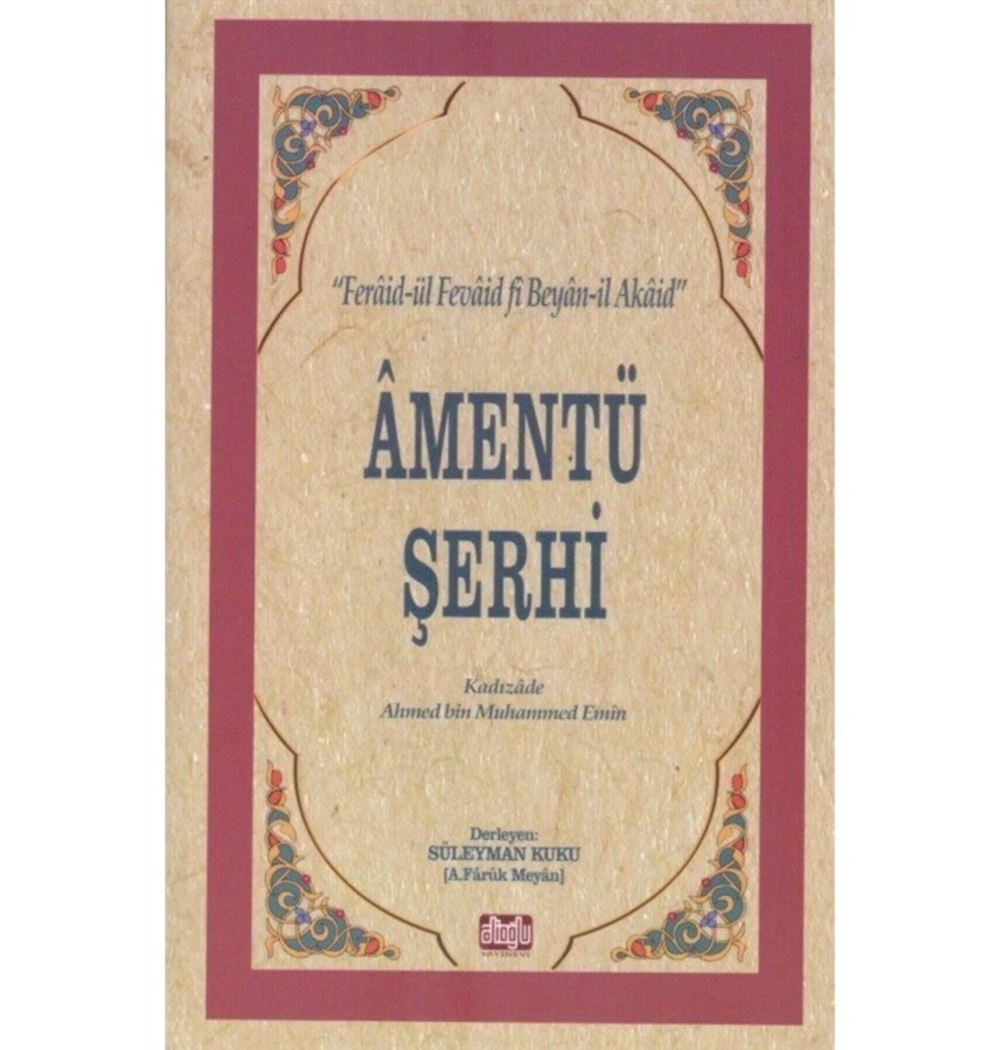 Amentü Şerhi̇ Kadizade Ahmed Muhammed Emi̇N Ali̇Oğlu Yayın