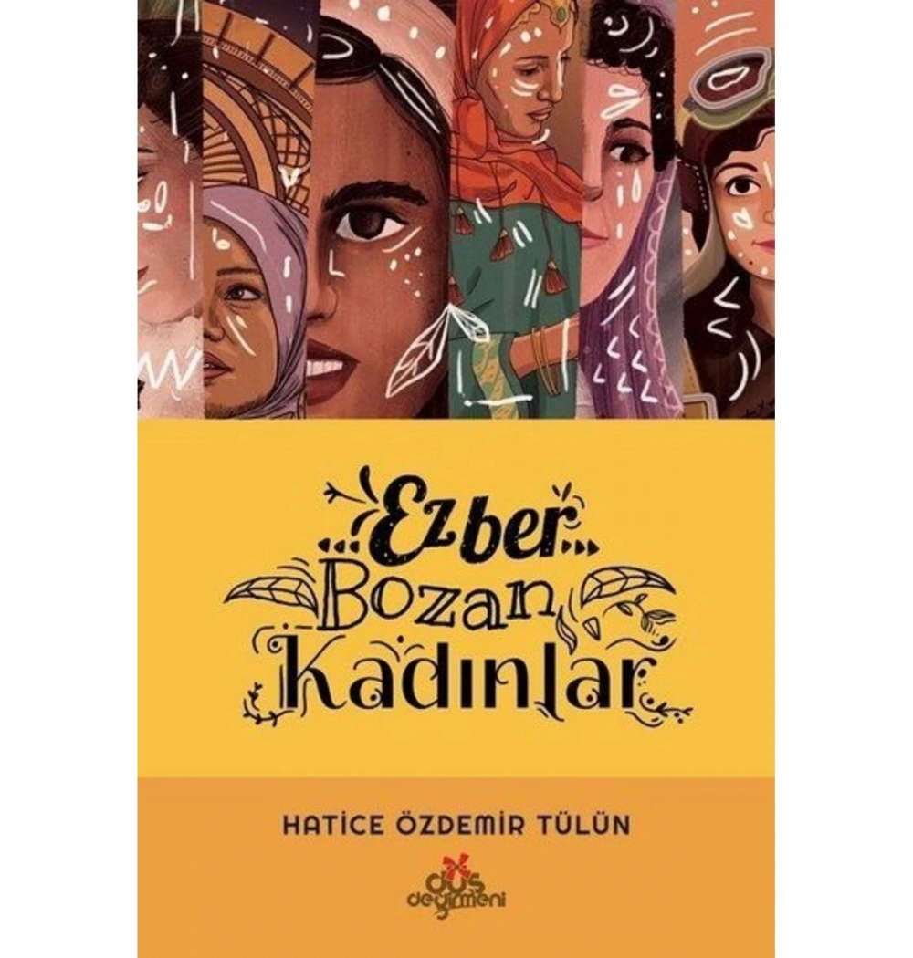 Ezber Bozan Kadınlar-1- Ciltli Hatice Özdemir Tülün    Düş Değirmeni
