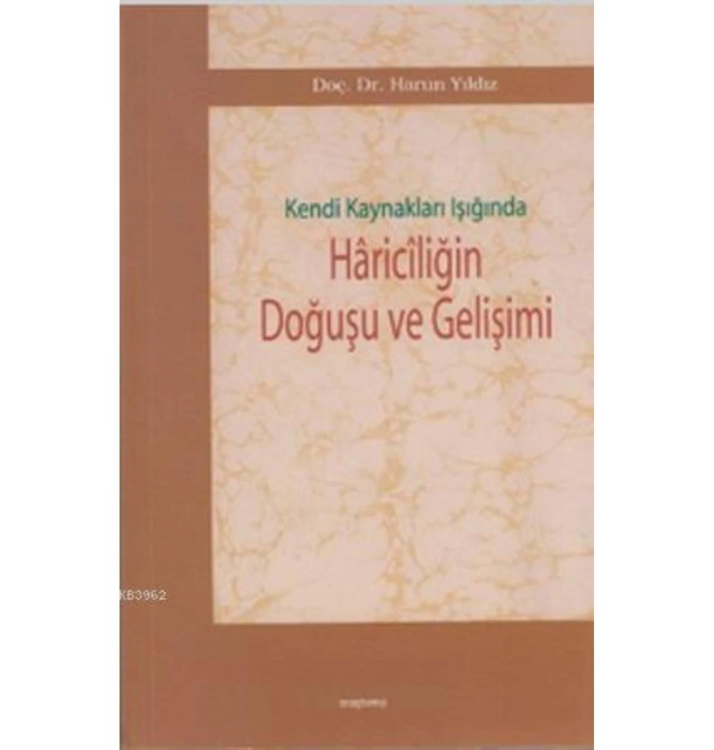 Kendi Kaynakları Işığında Hariciliğin Doğuşu Ve Gelişimi