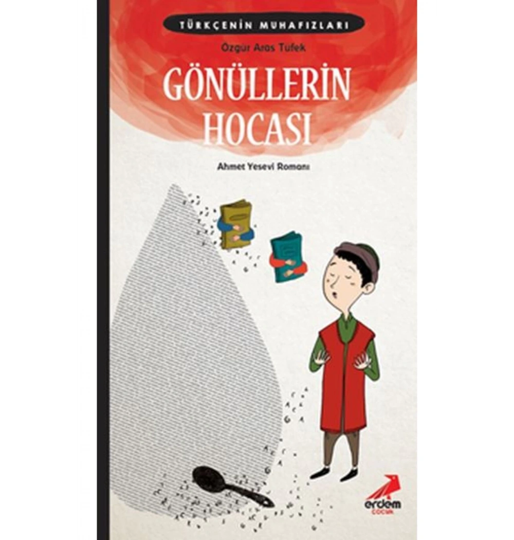 Türkçenin Muhafızları 5 Gönüllerin Hocası  Ahmet Yesevii     Erdem