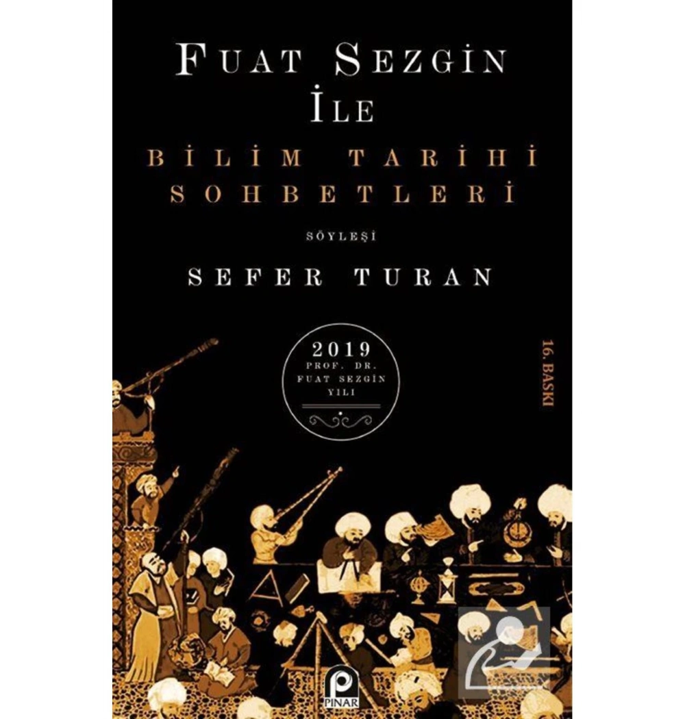 Bilim Tarihi Sohbetleri Fuat Sezgin Pinar Yayın