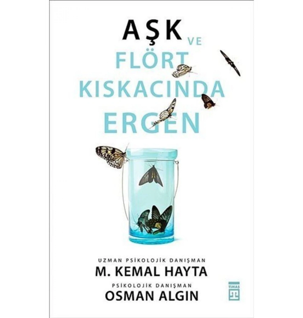 Aşk Ve Flört Kıskacında Ergen  Kemal Hayta  Timaş