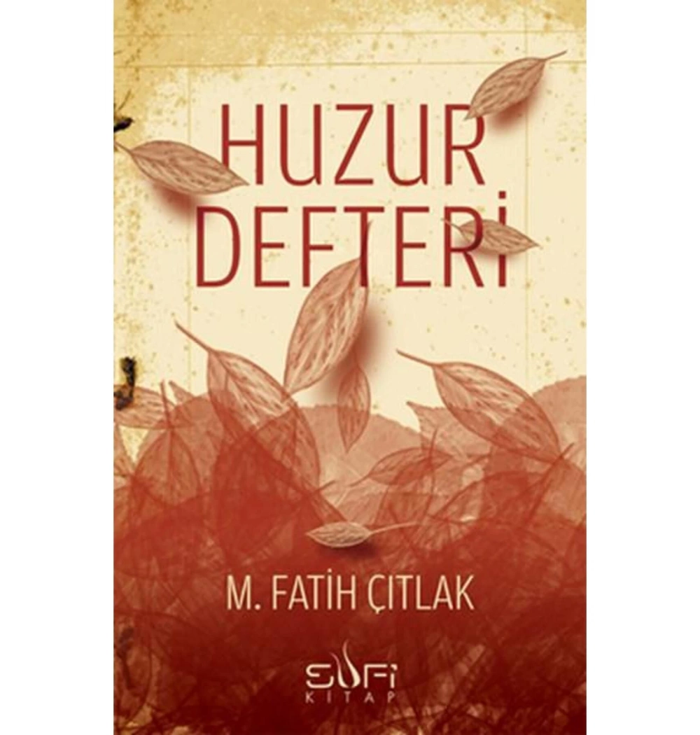 Huzur Defteri 1 M.Fatih Çıtlak - Sufi Kitap