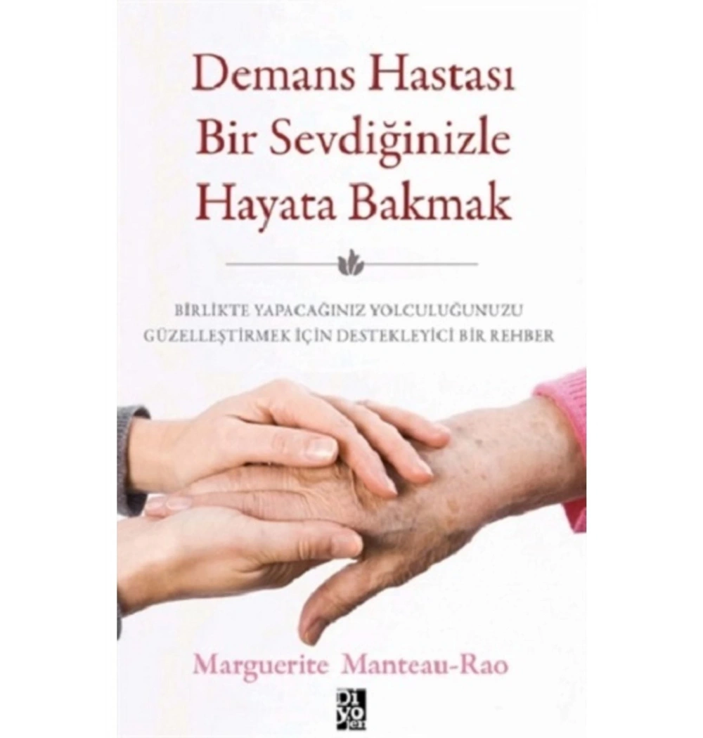 Demans Hastası Bir Sevdiğinizle Hayata Bakmak  Diyojen