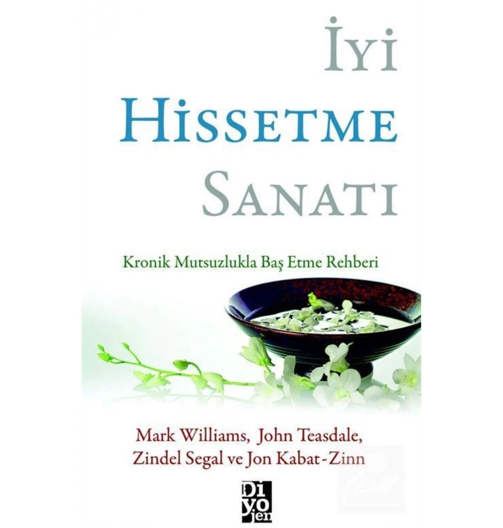 İyi Hissetme Sanatı  Kronik Mutsuzlukla Baş Etme Rehberi  Mark Williams