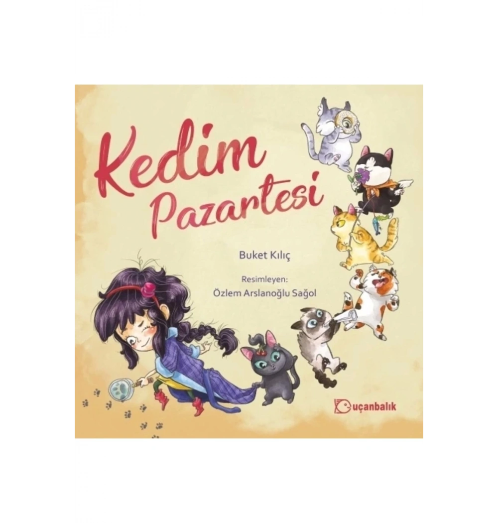 Kedim Pazartesi Buket Kılıç Uçanbalık