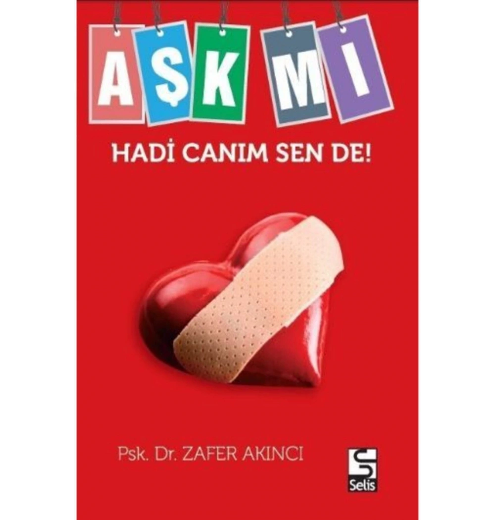 Aşk Mı Hadi Canım Sende. Zafer Akıncı   Selis