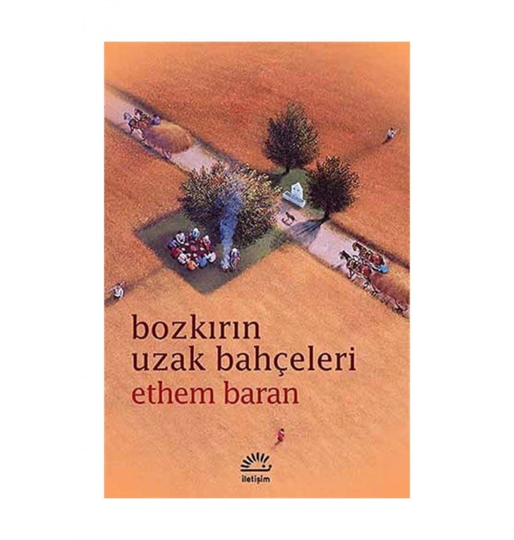 Bozkırın Uzak Bahçeleri  Ethem Baran  İletişim