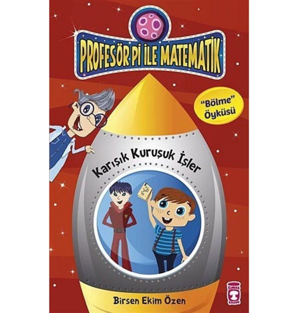 Profesör Pi İle Karışık Kuruşuk İşler   Timaş Çocuk