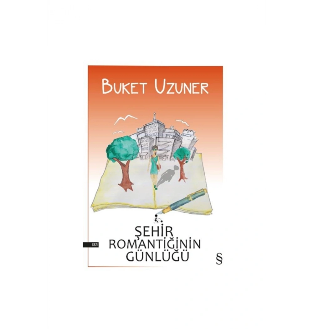 Şehir Romantiğinin Günlüğü    Buket Uzuner   Everest