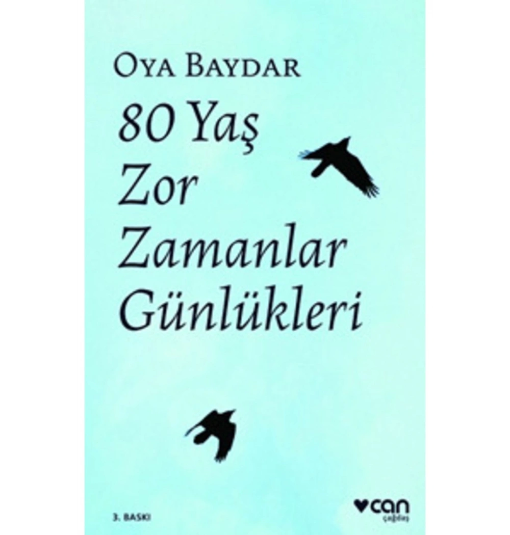 80 Yaş Zor Zamanlar Günlükleri  Oya Baydar  Can Yayın