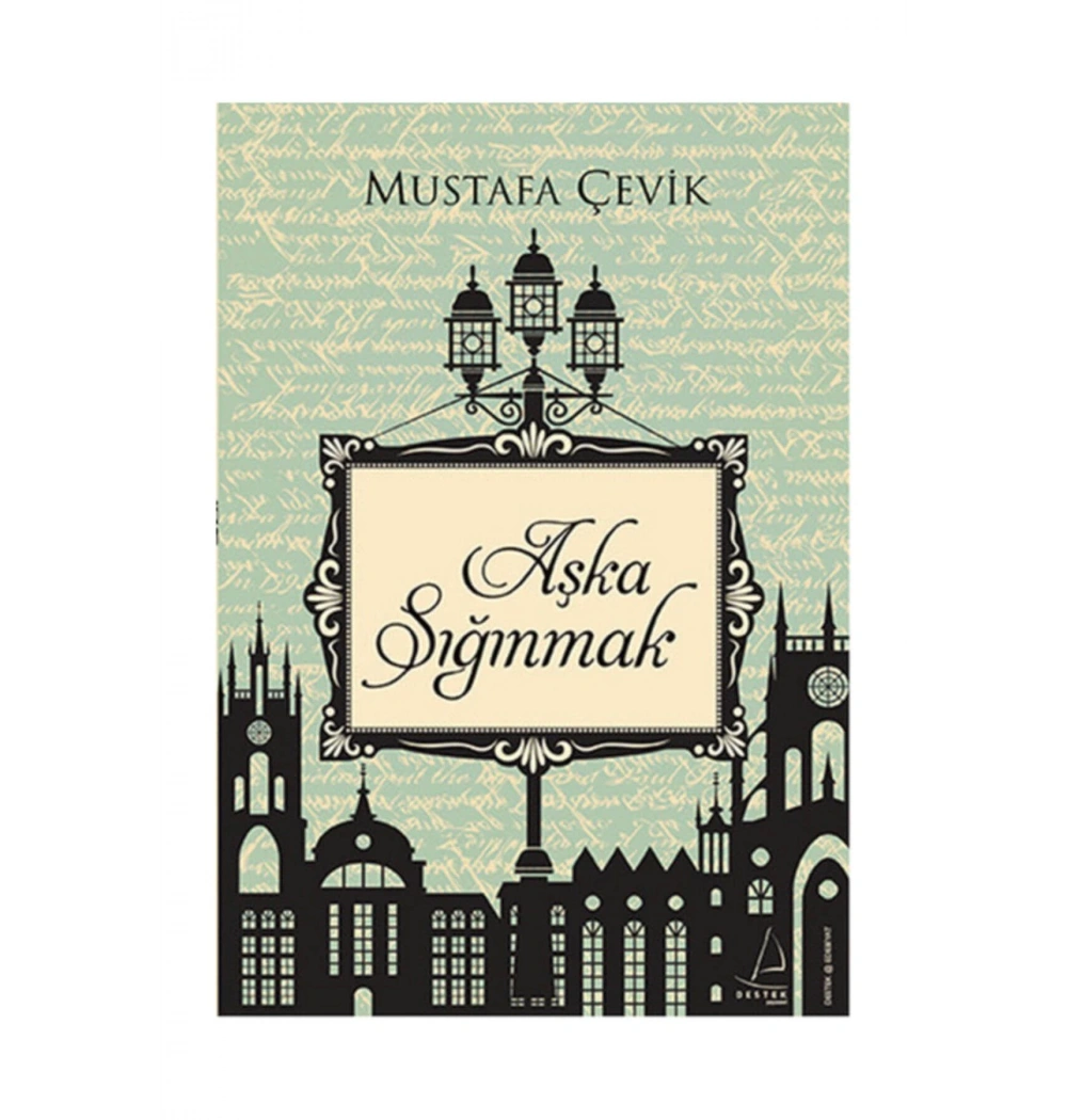 Aşka Sığınmak Mustafa Çevik Destek Yayın