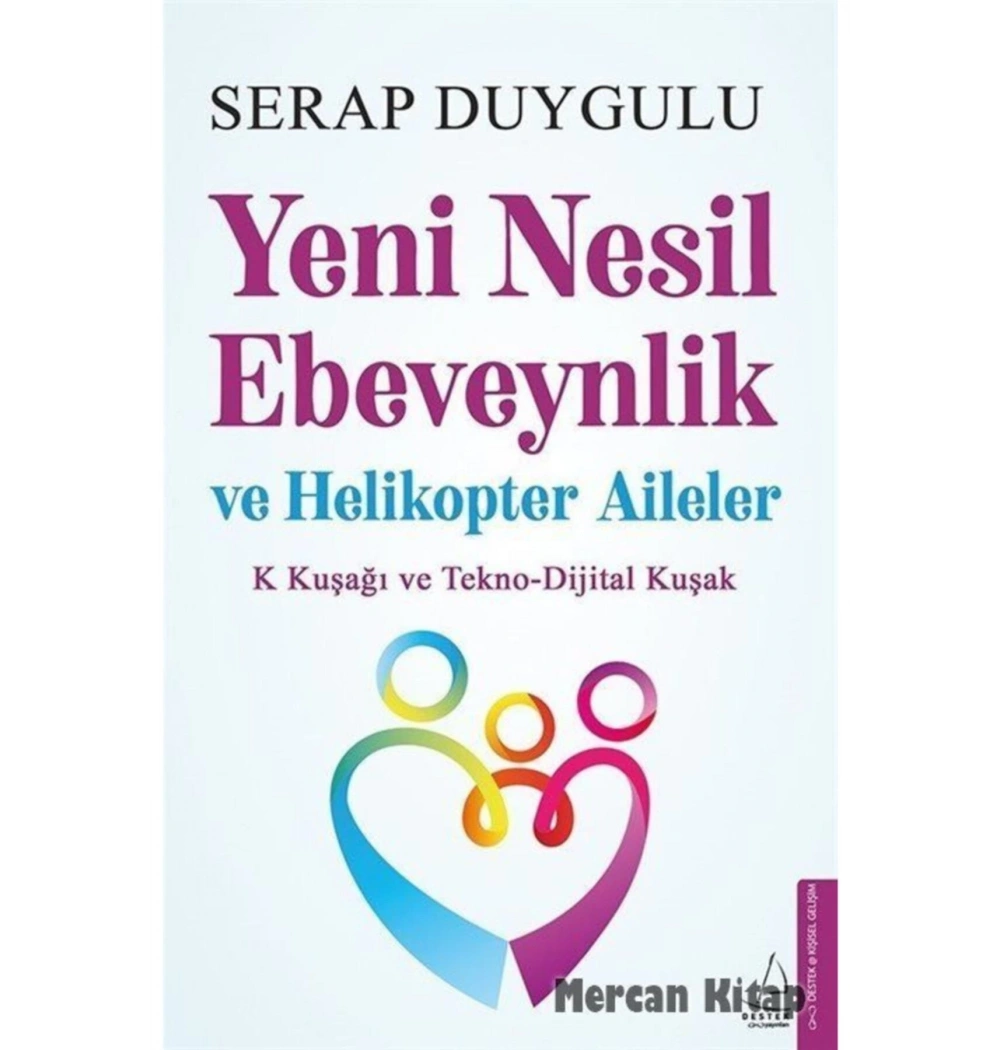 Yeni Nesil Ebeveynlik Ve Helikopter Aileler  Serap Duygulu