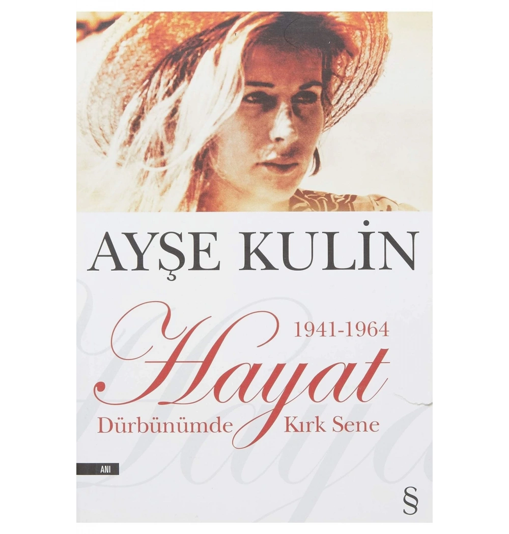 Hayat Dürbünümde Kırk Sene (1941-1964)- Ayşe Kulin - Everest