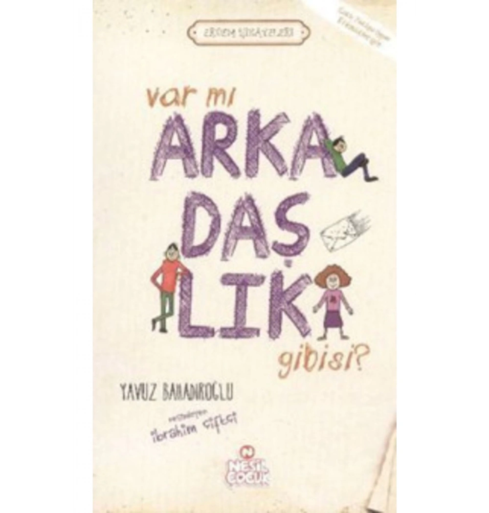 Erdem Hikayeleri - Var Mı Arkadaşlık Gibisi / Y.Bahadıroğlu