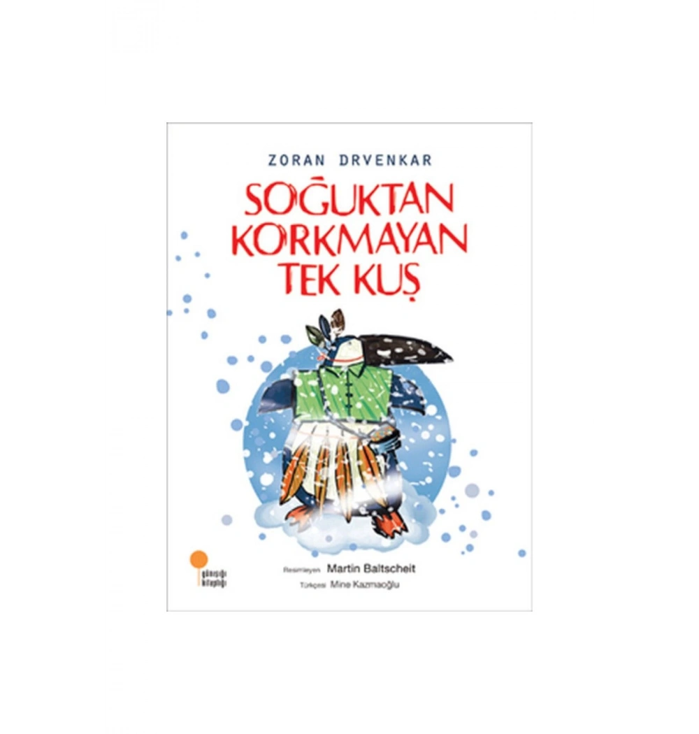 Soğuktan Korkmayan Tek Kuş  Günışığı