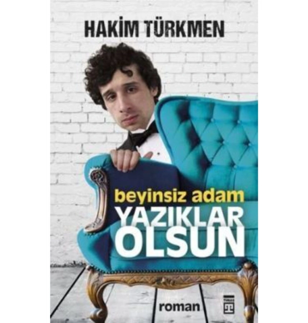 Beyinsiz Adam Yazıklar Olsun Timaş