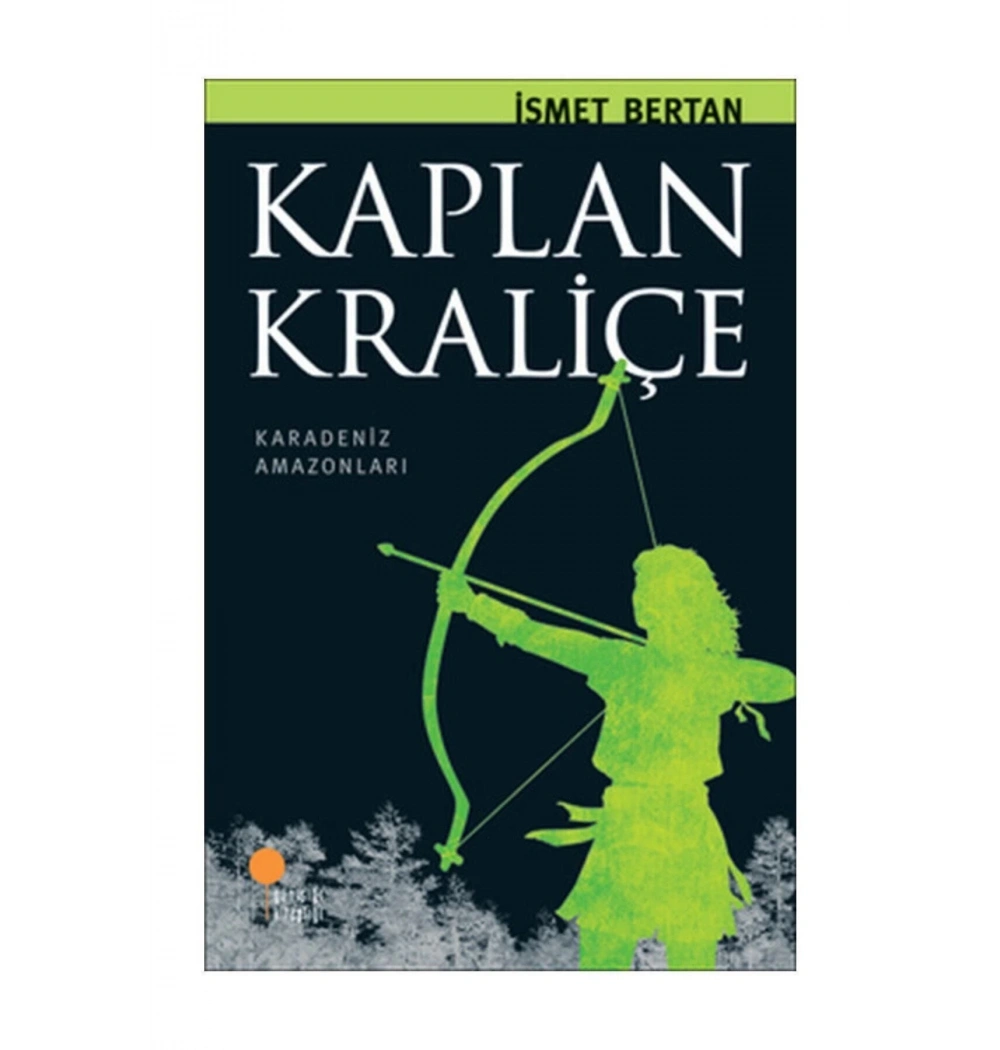 Kaplan Kraliçe  Karadeniz Amazonları      Günışığı