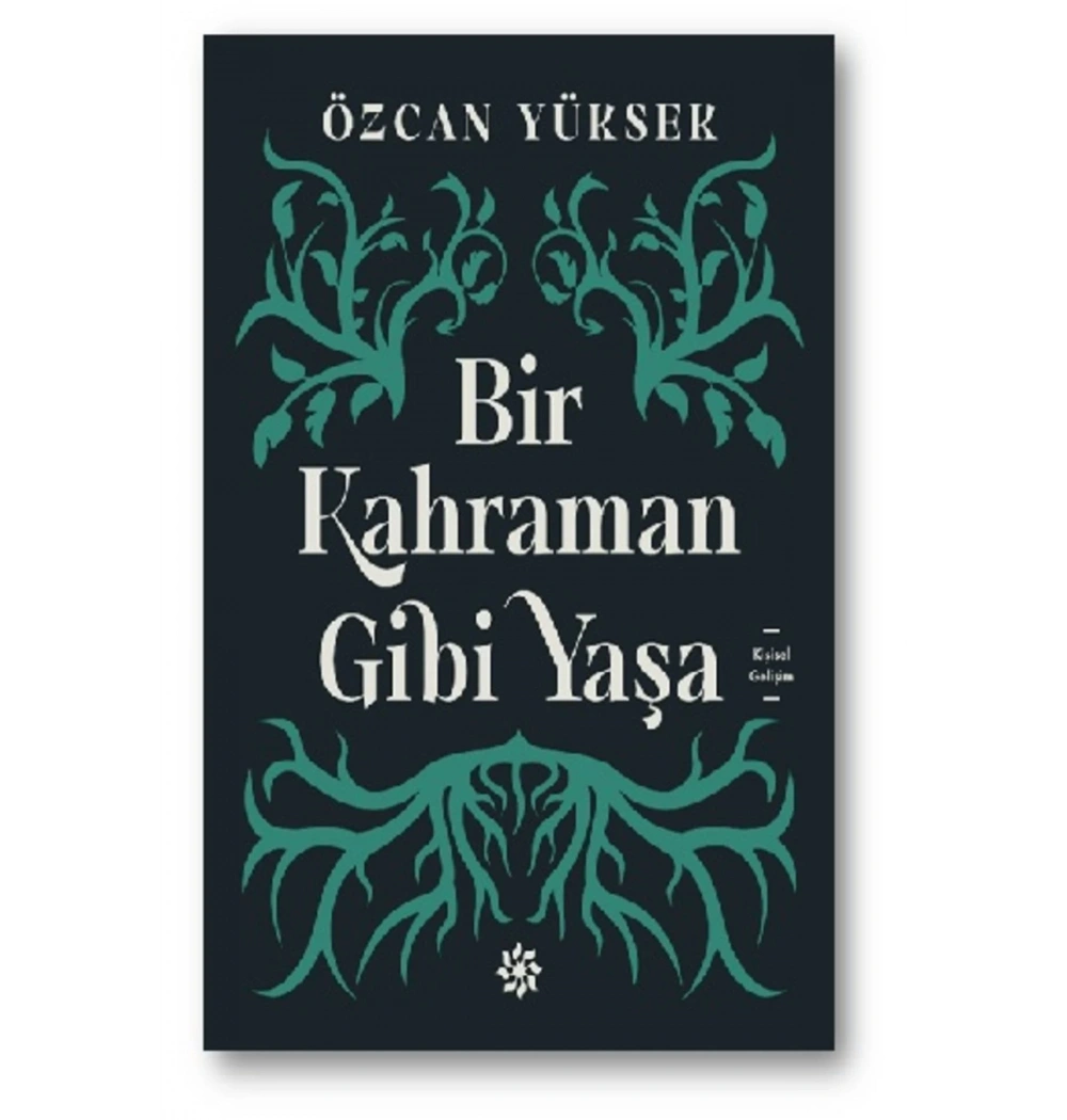 Bir Kahraman Gibi Yaşa Özcan Yüksek Doğan Novus