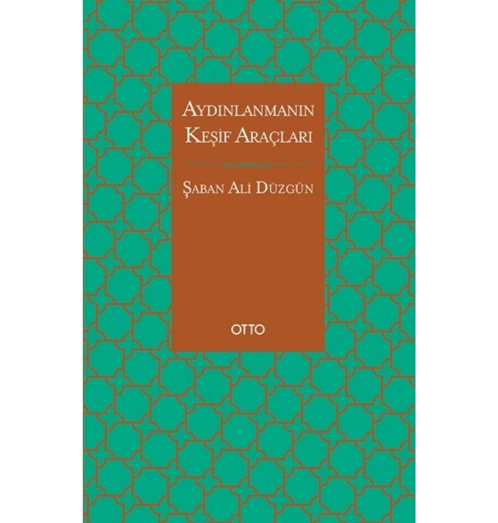 Aydınlanmanın Keşif Araçları Şaban Ali Düzgün Otto