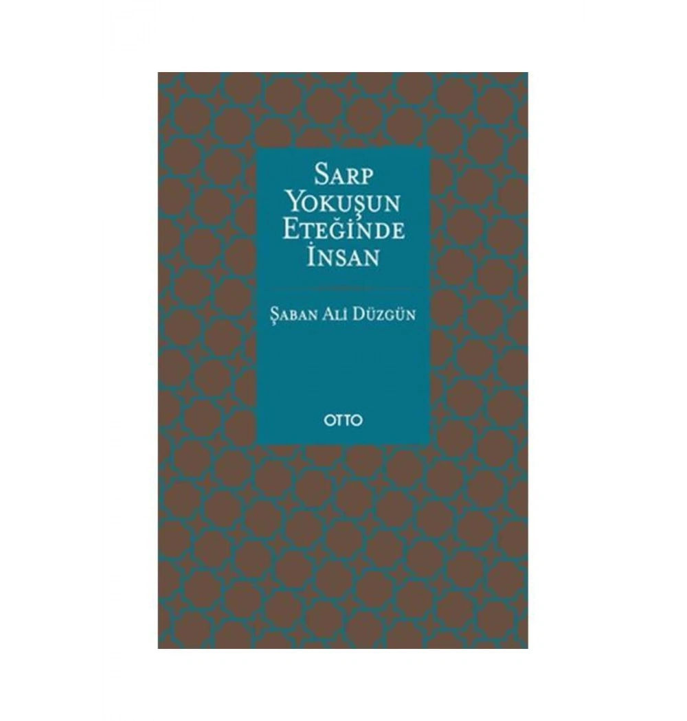 Sarp Yokuşun Eteğinde İnsan  Şaban Ali Düzgün   Otto
