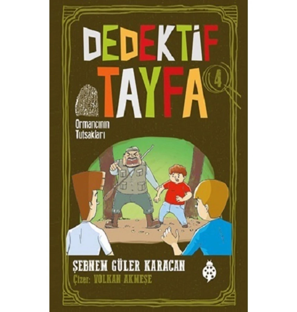 Dedektif Tayfa 4  Ormancının Tutsakları  Uğurböceği