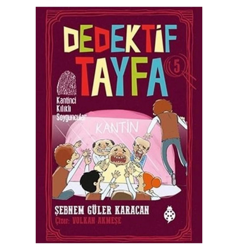 Dedektif Tayfa 5 Kantinci Kılıklı Soyguncular