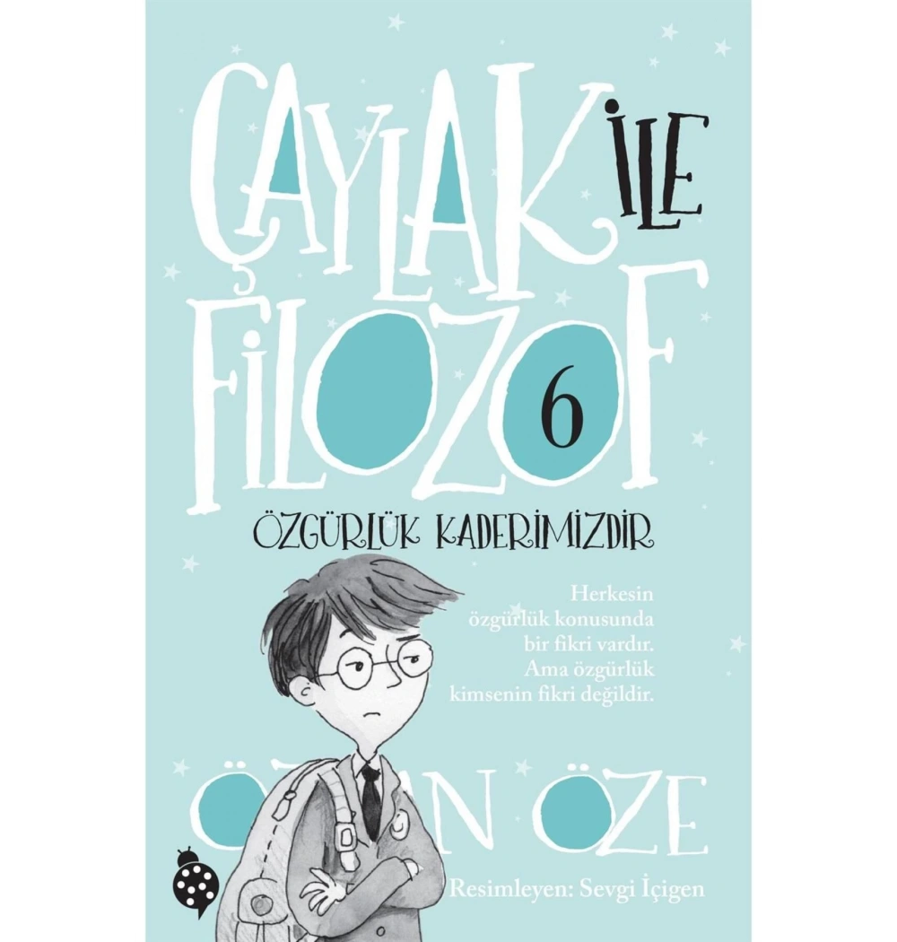 Çaylak İle Filozof 6 Özgürlük Kaderimizdir  Uğurböceği