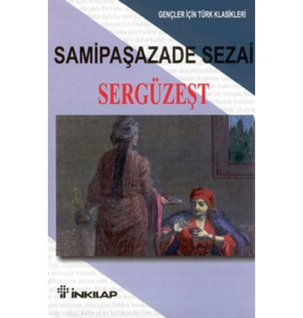 Sergüzeşt   Gençler İçin Samipaşazade  Sezai     İnkılap