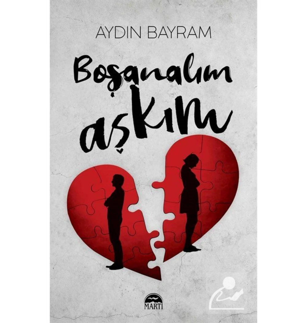 Boşanalım Aşkım Aydın Bayram Martı Yayın