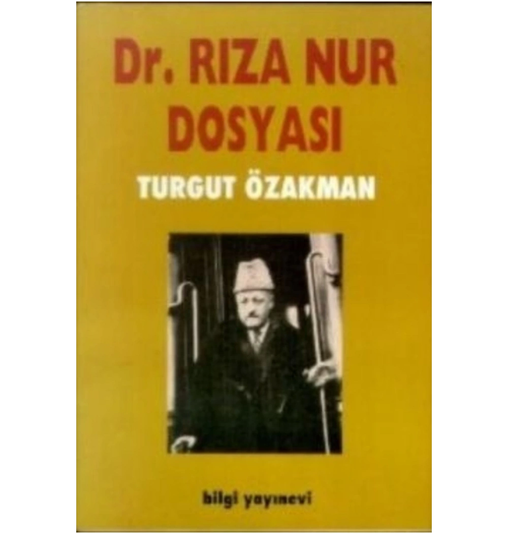 Dr.Rıza Nur Dosyası Turgut Özakman Bilgi Yayın