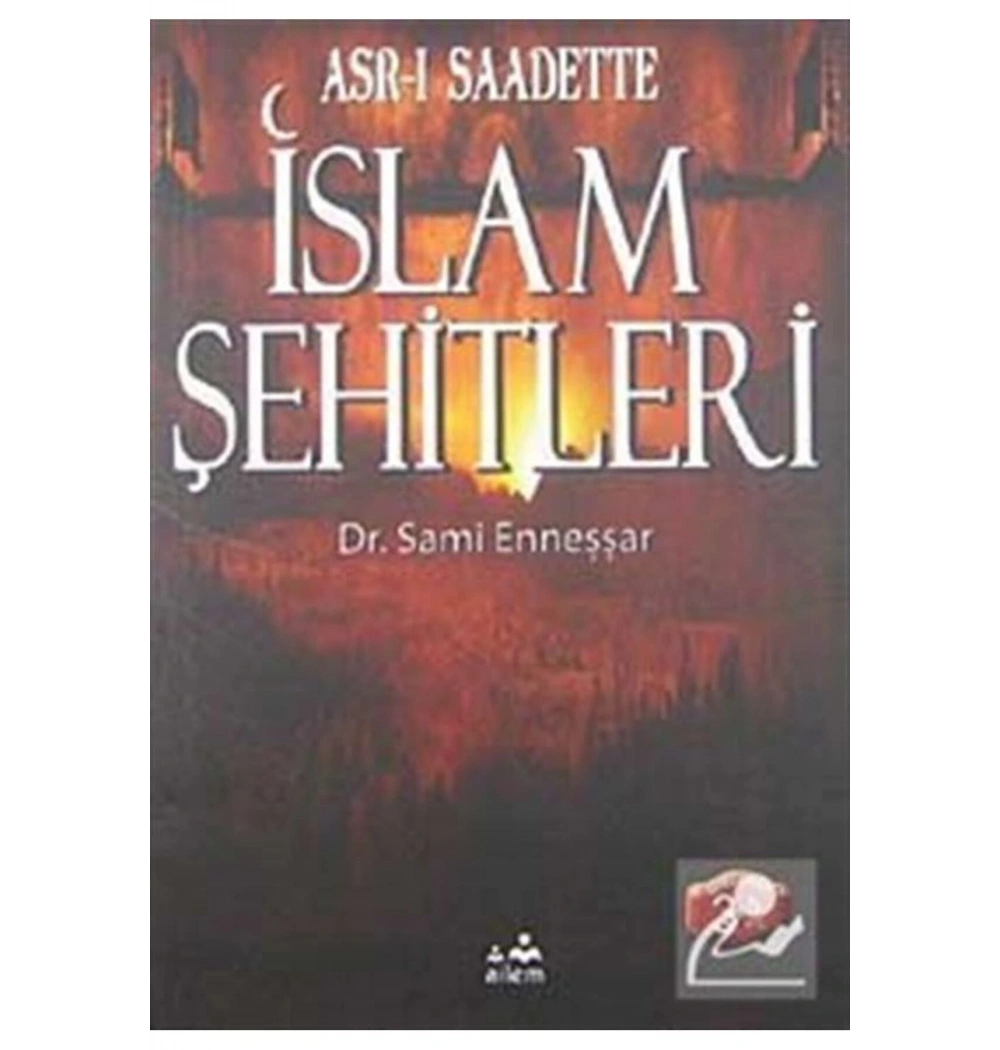 Asrı Saadette İslam Şehitleri - Ailem Yayınları