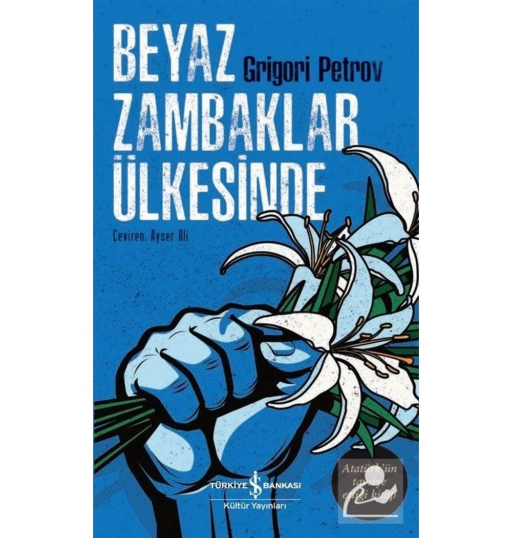 Beyaz Zambaklar Ülkesinde  İş Bankası