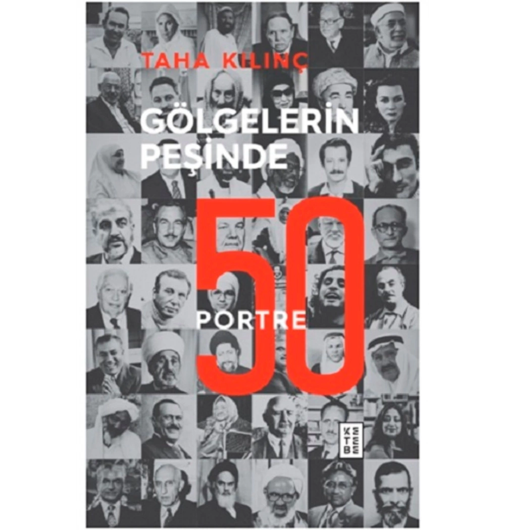 Gölgelerin Peşinde 50 Portre  Taha Kılınç  Ketebe