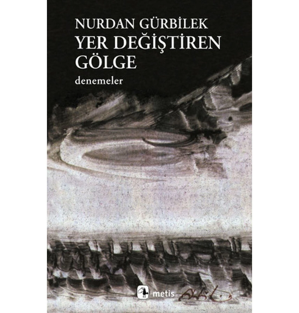 Yer Değiştiren Gölge Nurdan Gürbilek Metis