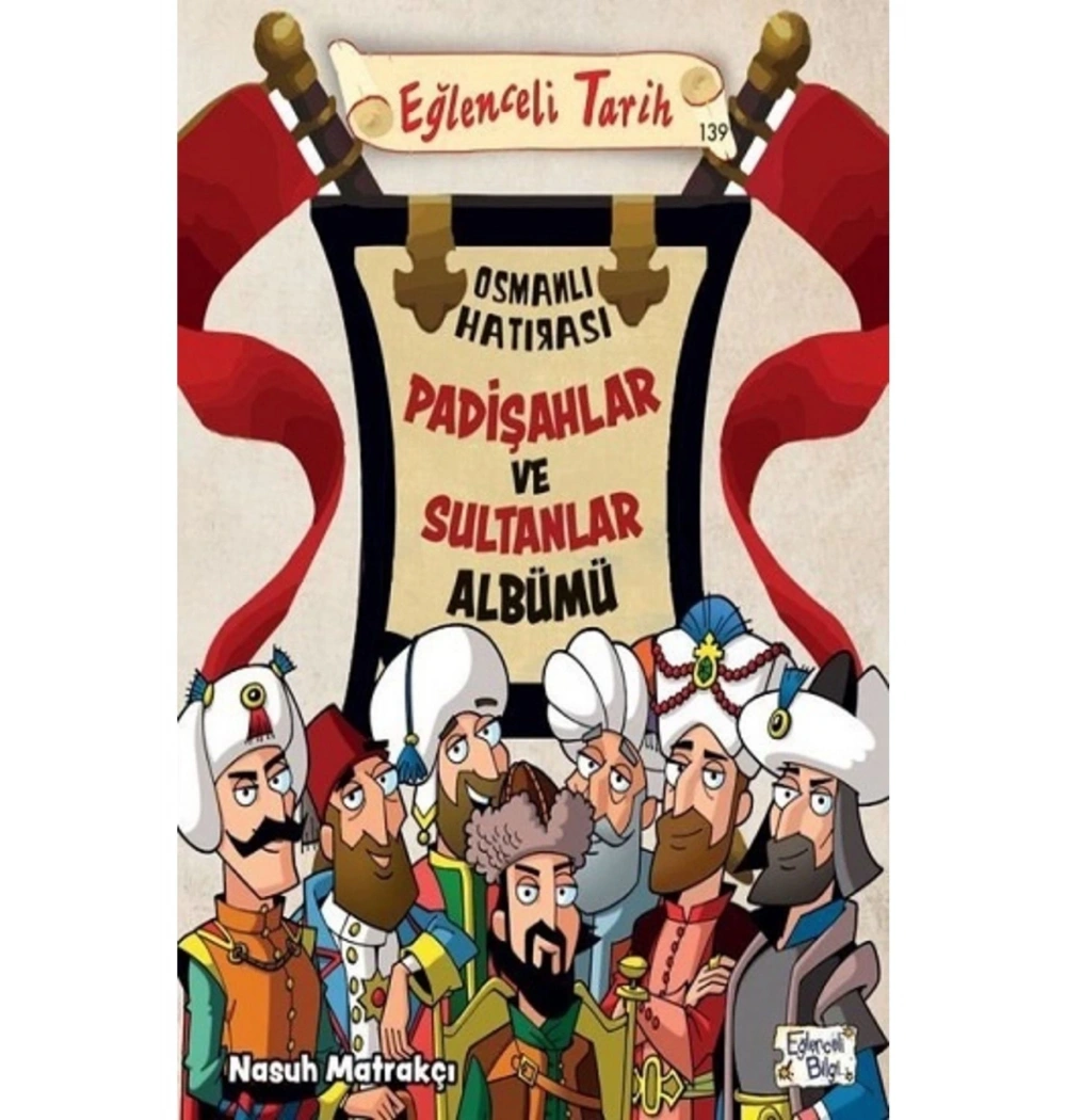 Padişahlar Ve Sultanlar Albümü  Eğlenceli Tarih