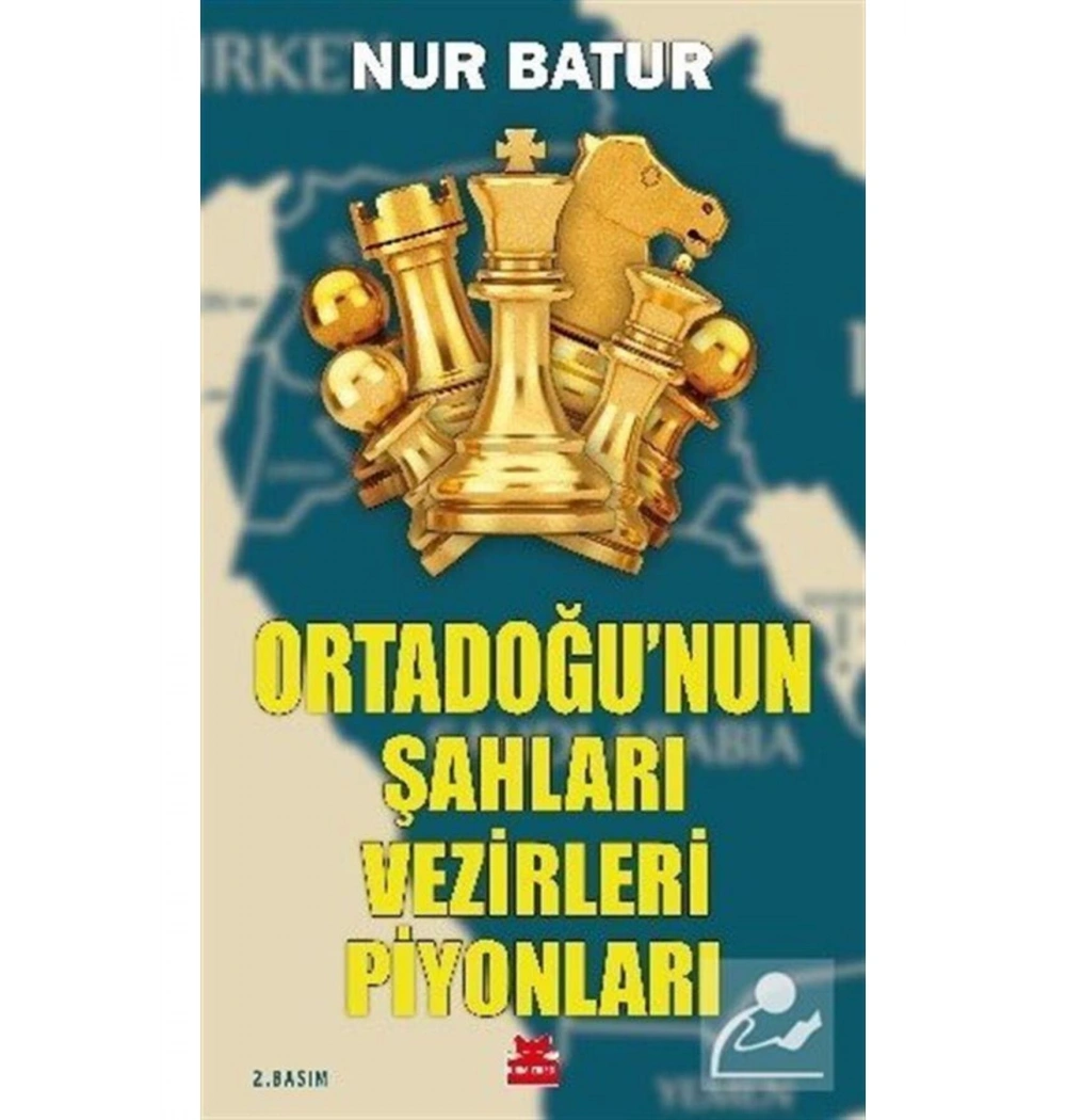 Ortadoğunun Şahları Vezirleri Piyonları  Nur Batur  Kırmızı Kedi