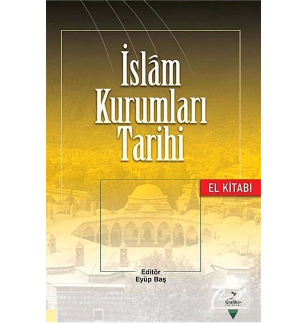 İslam Kurumları Tarihi El Kitabı- Grafiker