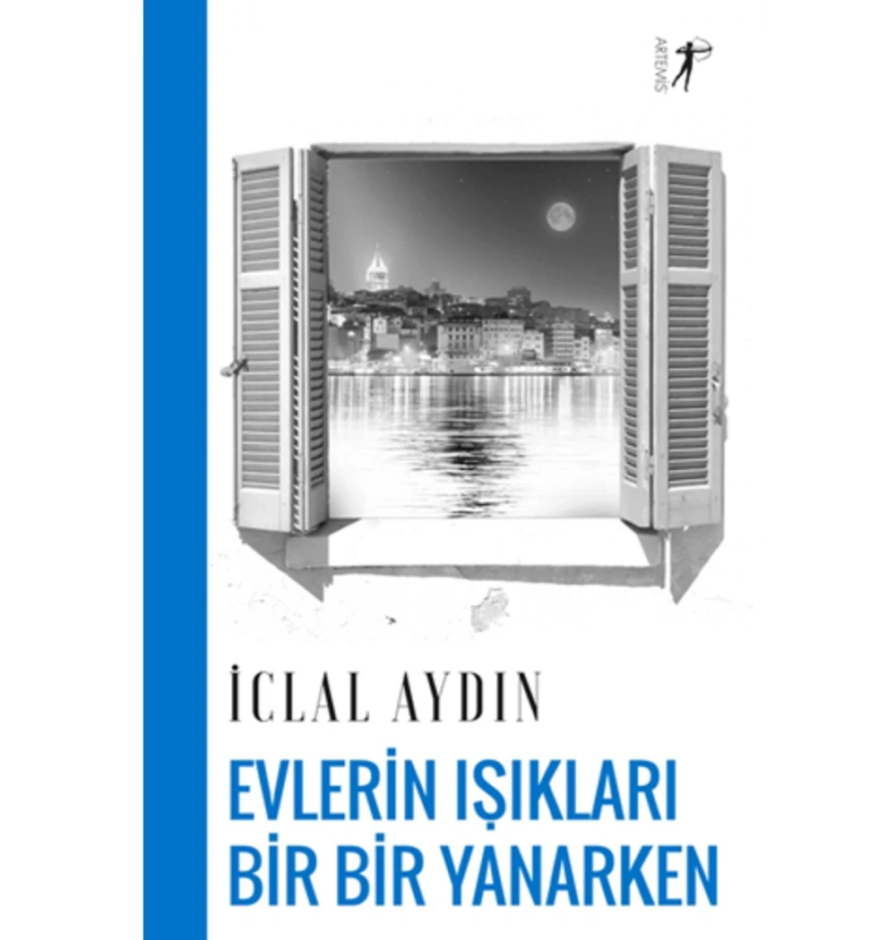 Evlerin Işıkları Bir Bir Yanarken - İclal Aydın - Artemis