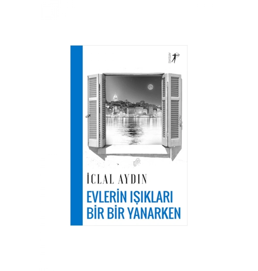 Evlerin Işıkları Bir Bir Yanarken - İclal Aydın - Artemis