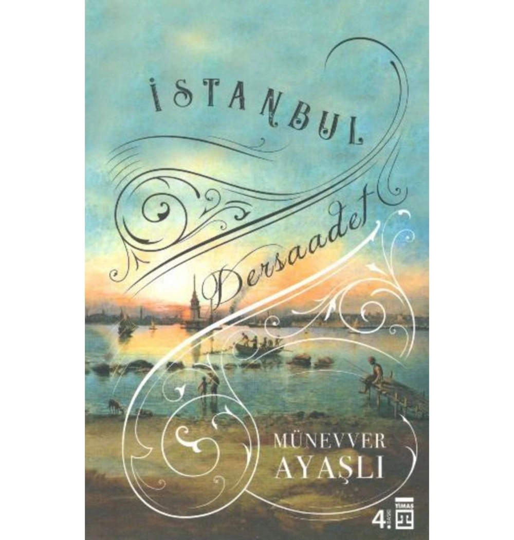 İstanbul Dersaadet. Münevver Ayaşlı-Timaş