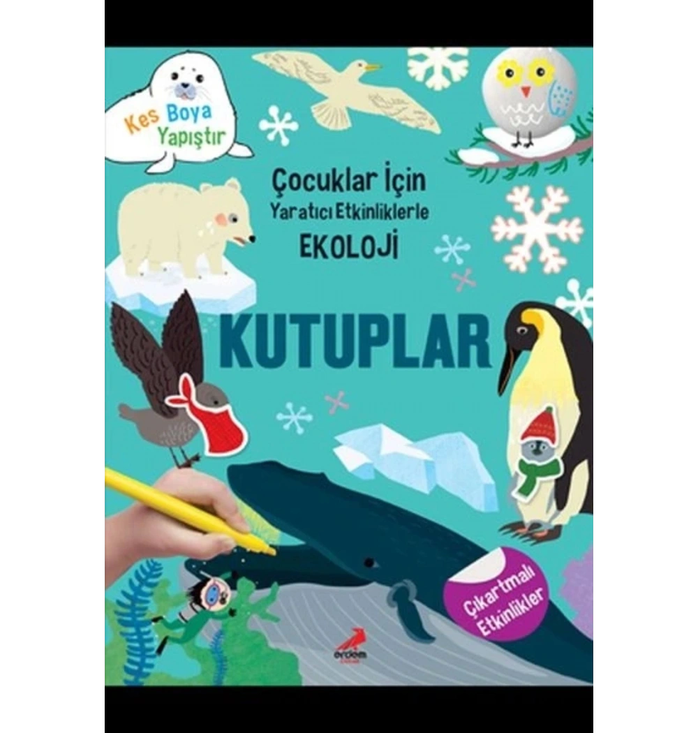 Çocuklar İçin Yaratıcı Etkinliklerle Ekoloji Kutuplar Erdem