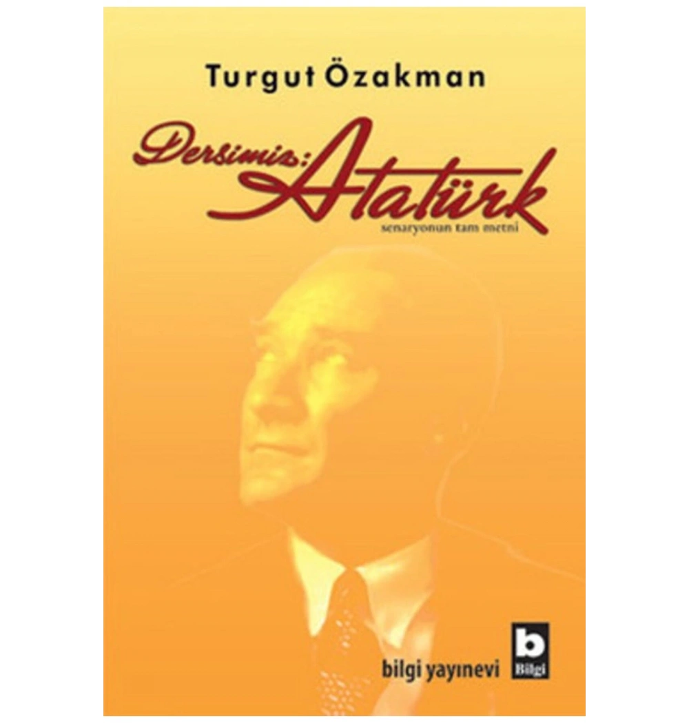 Dersimiz Atatürk Turgut Özakman Bilgi
