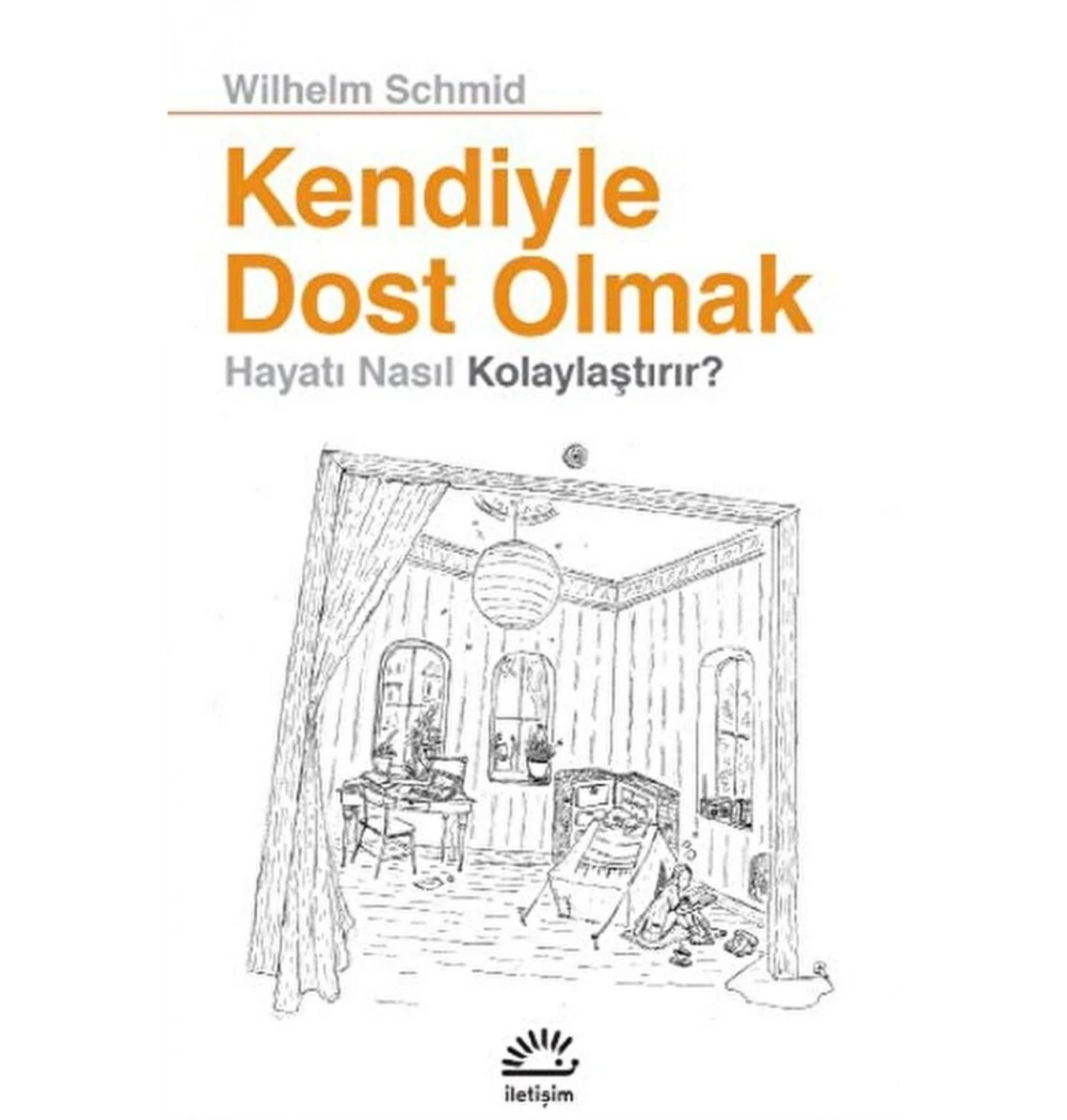 Kendiyle Dost Olmak Hayatı Nasıl Kolaylaştırır Wilhelm Schmid
