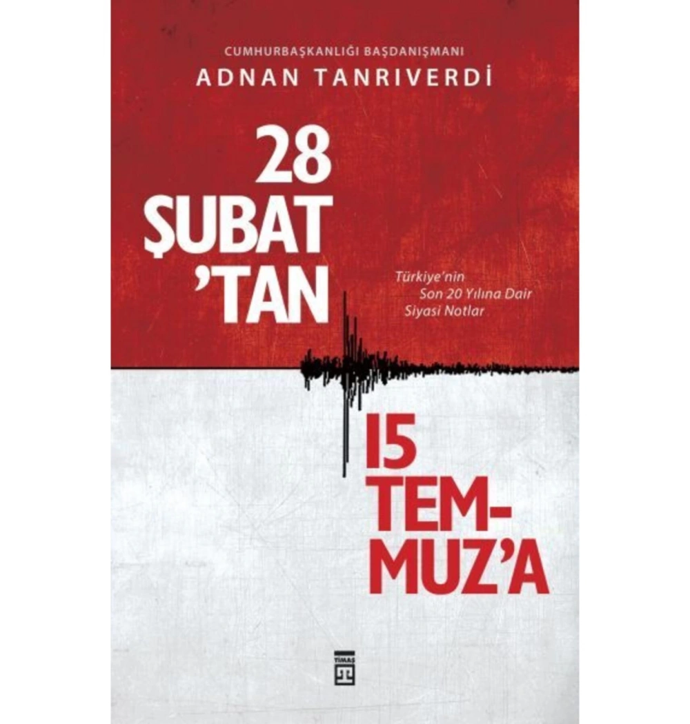 28 Şubattan 15 Temmuza   Adnan Tanrıverdi   Timaş