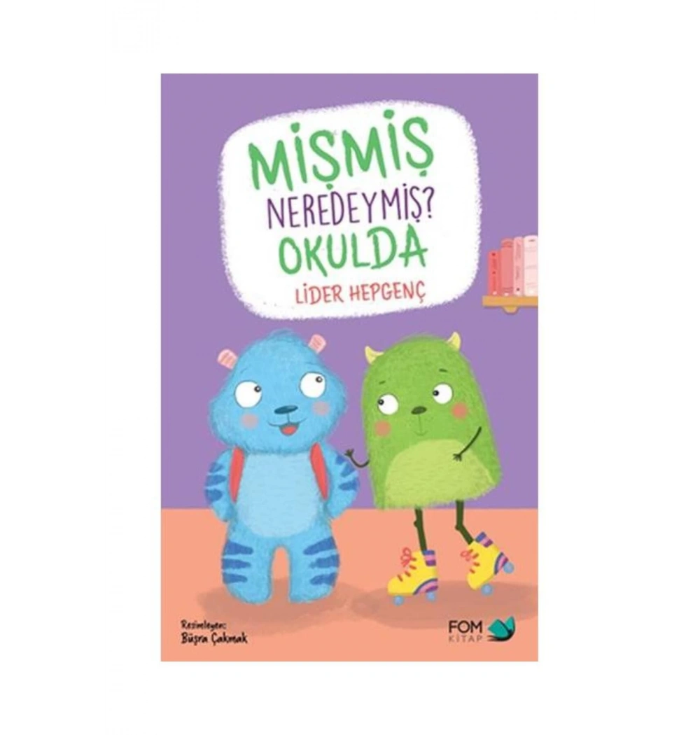 Mişmiş Neredeymiş Okulda  Fomkitap