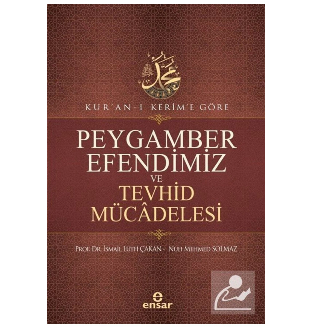 Peygamber Efendimiz Tevhid Mücadelesi İ.Lütfi Çakan  Ensar